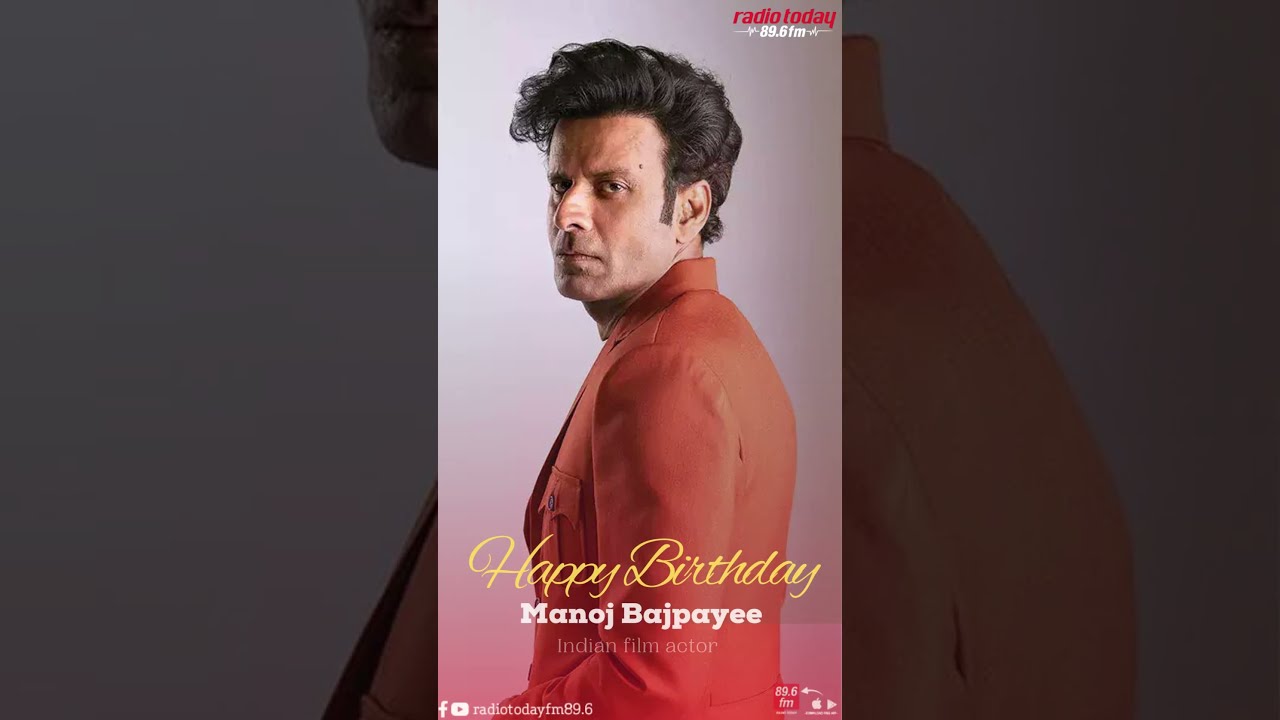 Happy Birthday Manoj Bajpayee - YouTube