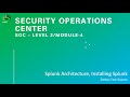 SOC Security - Level 2 /Module 4 - Installing Splunk