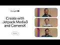 Supercharge Android media experiences with Jetpack Media3 and CameraX