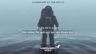 Vietsub | Astronaut In The Ocean - Masked Wolf | Nhạc Hot TikTok | Lyrics Video