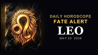 Leo Horoscope Today ♌ YOUR INNER CRITIC HAS! (May 25, 2026)
