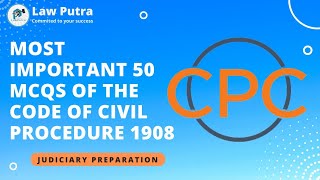 Most important 50 MCQs of The Code of civil Procedure 1908 I Judiciary Preparation | LawPutra