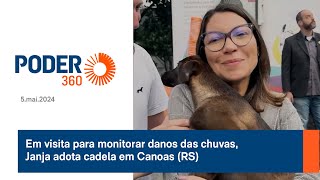 Em visita para monitorar danos das chuvas, Janja adota cadela em Canoas (RS)