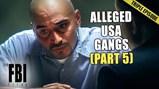 Biggest ALLEGED USA Gang Cases (PART 5) | TRIPLE EPISODE | FBI Files