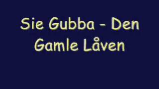 Sie Gubba - Den Gamle Låven