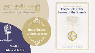 Belief in the Divine Decree | Sheikh Ahmad Fathi | Creed of the Imaams of the Salaf