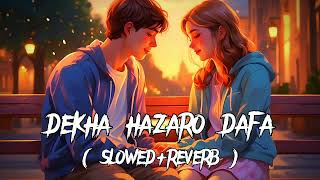 Dekha Hazaro Dafa [Slowed + Reverb] - Rustom | The Aesthetic Beat |