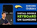 How To Install Gboard (Google Keyboard) On Samsung Galaxy S25 : S25 Ultra