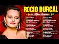 rocio durcal grandes exitos sus mejores canciones rocio durcal sus mÁs hermosas canciones