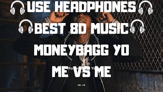 MoneyBagg Yo - Me Vs Me 8D AUDIO🎧