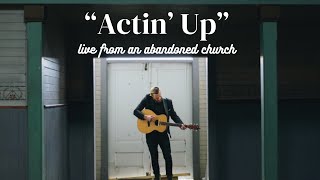 El Niven and The Alibi - Actin' Up (Live from an Abandoned Church)