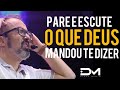 PARE E ESCUTE O QUE DEUS MANDOU TE DIZER! VOCÊ PRECISA OUVIR AGORA!  DIEGO MENIN | MOTIVACIONAL