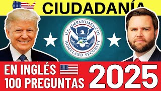 100 PREGUNTAS para la ciudadanía EN INGLÉS 2025 - RESPUESTAS ACTUALIZADAS (Preguntas in English USA)