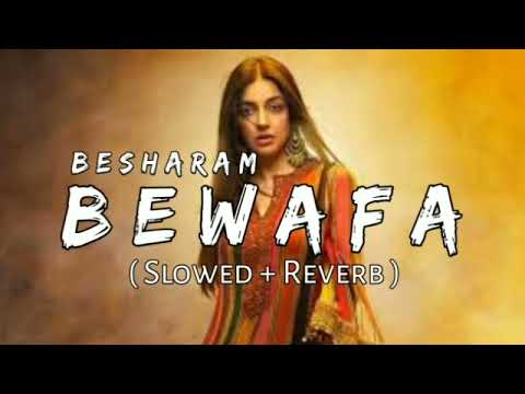 Besharam Bewafa ( Slowed + Reverb ) B Praak | LoveShineVibes - YouTube