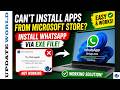 Microsoft Store Install Failed? Easy Way to Install WhatsApp Without Store