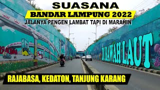 SURROUNDING THE CITY OF BANDAR LAMPUNG 2022 - RAJABASA - KEDATON TANJUNG KARANG - BANDAR LAMPUNG