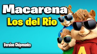 MACARENA - Los del Rio (Version Chipmunks - Lyrics/Letra)