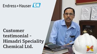 Customer Testimonial from Himadri Speciality Chemical Ltd.