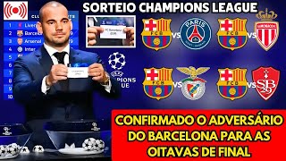 🚨OFICIAL✅ CONFIRMADO O ADVERSÁRIO DO BARCELONA PARA AS OITAVAS DE FINAL DA CHAMPIONS LEAGUE!