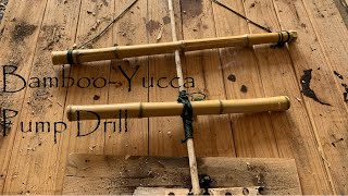 Bamboo-Yucca Pump Drill