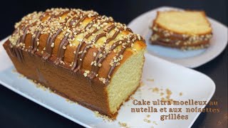 CAKE ULTRA-MOELLEUX AU NUTELLA ET AUX NOISETTES GRILLÉES SANS BEURRE QUI SE CONSERVE LONGTEMPS