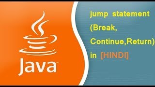 12 / jump statement (Break, continue,Return in java) in hindi