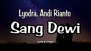 Sang Dewi  Lyodra Gunting And Andi Rianto Coverlirik Cover By Alunan Nada