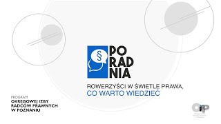 Poradnia (odc. 13) - Rowerzyści w świetle prawa. Co warto wiedzieć