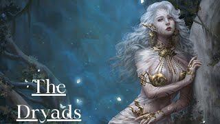 The Dryads: Nymphs of trees and forests