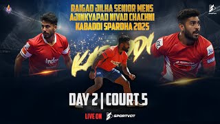 Day 2 | Court 5 | Raigad Jilha Senior Mens Ajinkyapad Nivad Chachni Kabaddi Spardha 2025