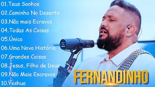 FERNANDINHO || Teus Sonhos, Caminho No Deserto..Expressões de Fé e Esperança em Canções Gospel 2024