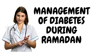 FAQS On Management Of Diabetes During Ramadan