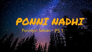 Ponni Nadhi - Lyrics Video | Ps1 Tamil |  A R Rahman | Mani Ratnam | Ponniyin Selvan |