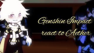 Genshin Impact react to Aether/Traveller || Male MC || Genshin Impact || Ships⚠️ || description