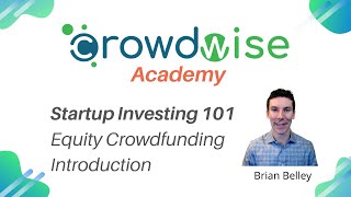 Startup Investing 101 and Introduction to Equity Crowdfunding - Crowdwise Academy