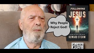 Why Some People Reject God! #howardstorm #nde