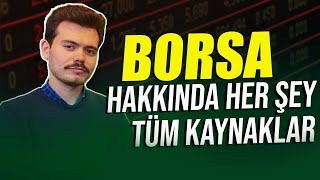 BORSA HAKKINDA HER ŞEY - TÜM KAYNAKLAR