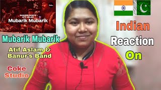 Indian Reaction on Mubarik Mubarik | Coke Studio Season 12 | Atif Aslam & Banur's Band | Reaction RD