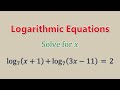 Logarithmic Equations:  Solve for x