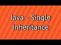 Java Single Inheritance