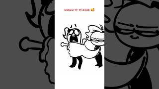 Equality in 2025 🥰 (Animation Meme) Anim: @Cartoonimation  #shorts