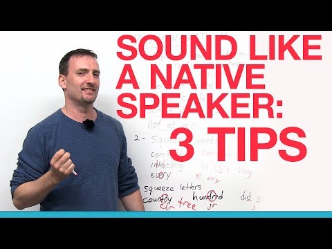3 tips for sounding like a native speaker 3 tips for sounding like a native speaker