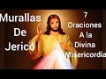 7 Oraciones a la D. Misericordia ( Murallas de Jericó)