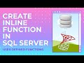 Create Inline Table Valued Function in SQL Server