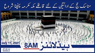 Samaa News Headlines 8am | Manasik Hajj ke liye qaflay makkah mukarma pohanchna shuru | SAMAA TV