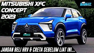 JANGAN Beli HRV \u0026 Creta Sebelum Liat INI! Mitsubishi XFC Concept Calon SUV Kompak TERBAIK Indonesia?