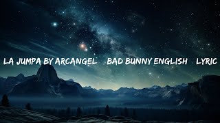La Jumpa by Arcangel & Bad Bunny ENGLISH  | LYRIC  | Yada Lyric