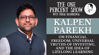 Kalpen Parekh on Financial Freedom, Universal Truths of Investing, and the Idea of Lifelong Learning