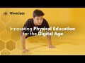 Hiveclass: Innovating Physical Education for the Digital Age