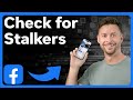 How To Check For Stalkers On Facebook